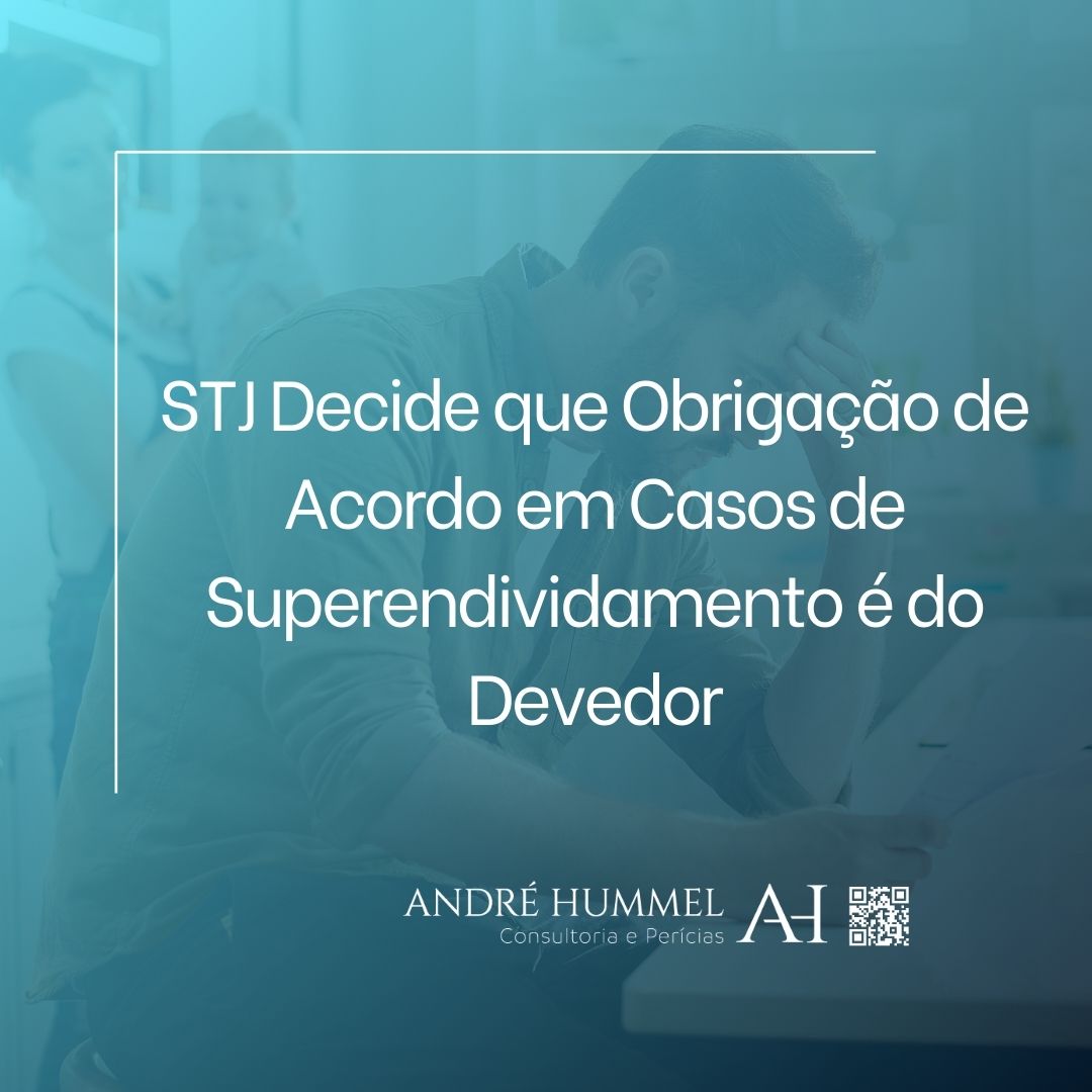 STJ Decide que Obrigação de Acordo em Casos de Superendividamento é do Devedor