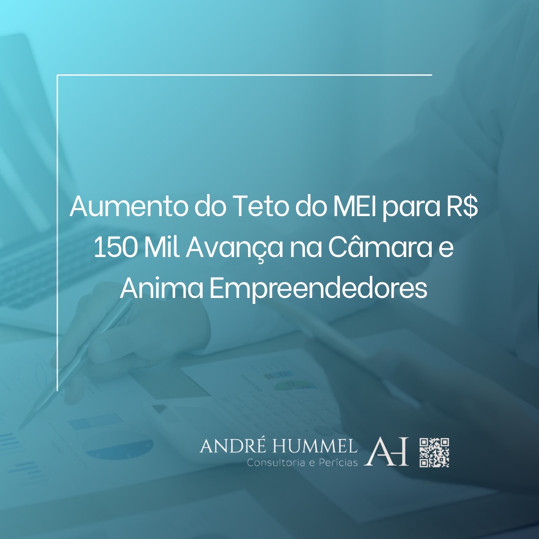 Aumento do Teto do MEI para R$ 150 Mil Avança na Câmara e Anima Empreendedores