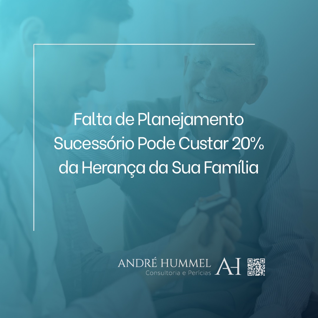 Falta de Planejamento Sucessório Pode Custar 20% da Herança da Sua Família