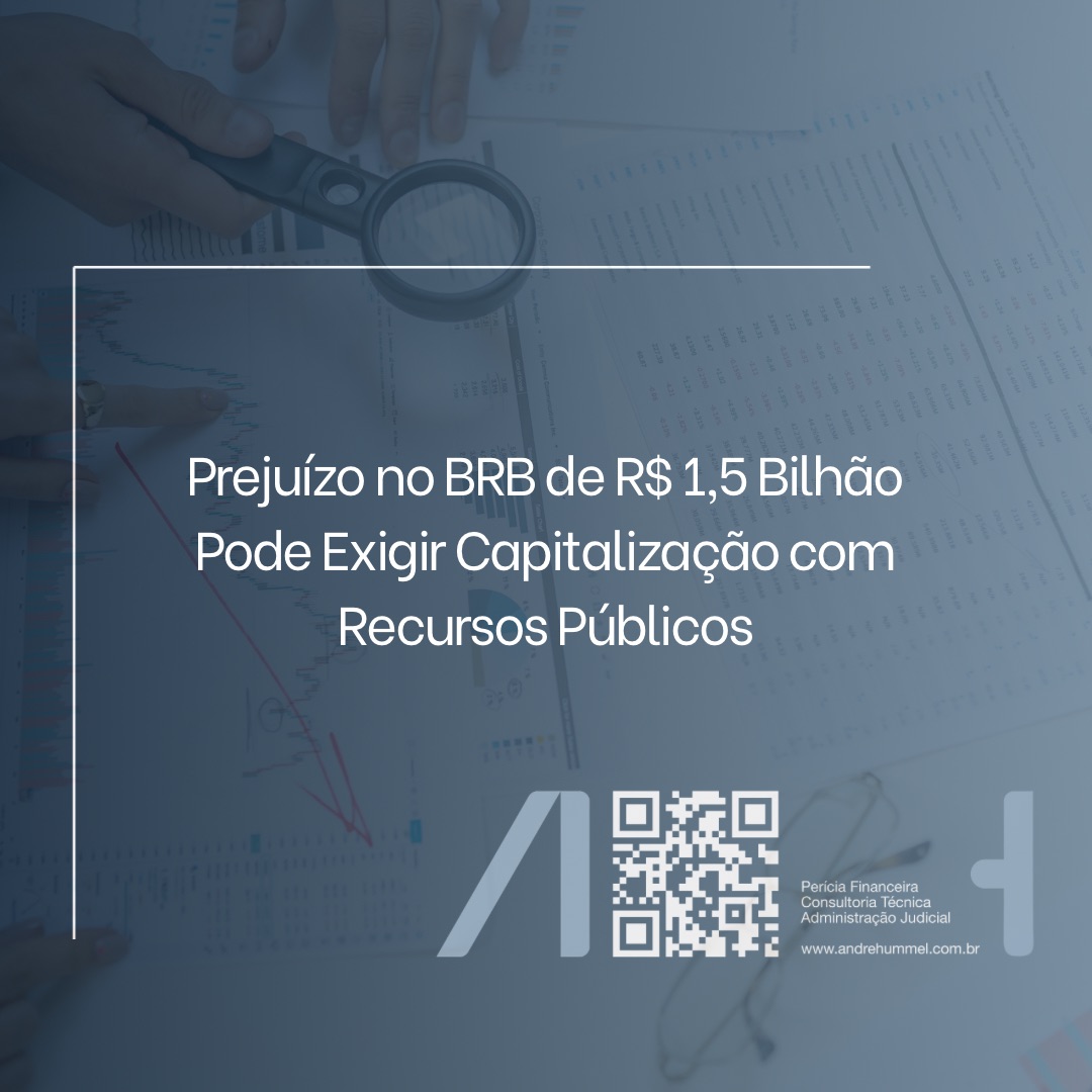 Prejuízo no BRB de R$ 1,5 Bilhão Pode Exigir Capitalização com Recursos Públicos