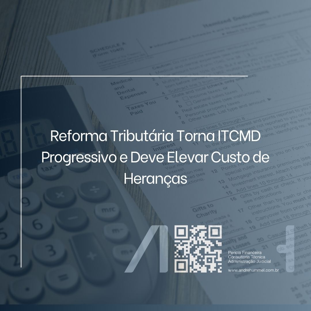 Reforma Tributária Torna ITCMD Progressivo e Deve Elevar Custo de Heranças