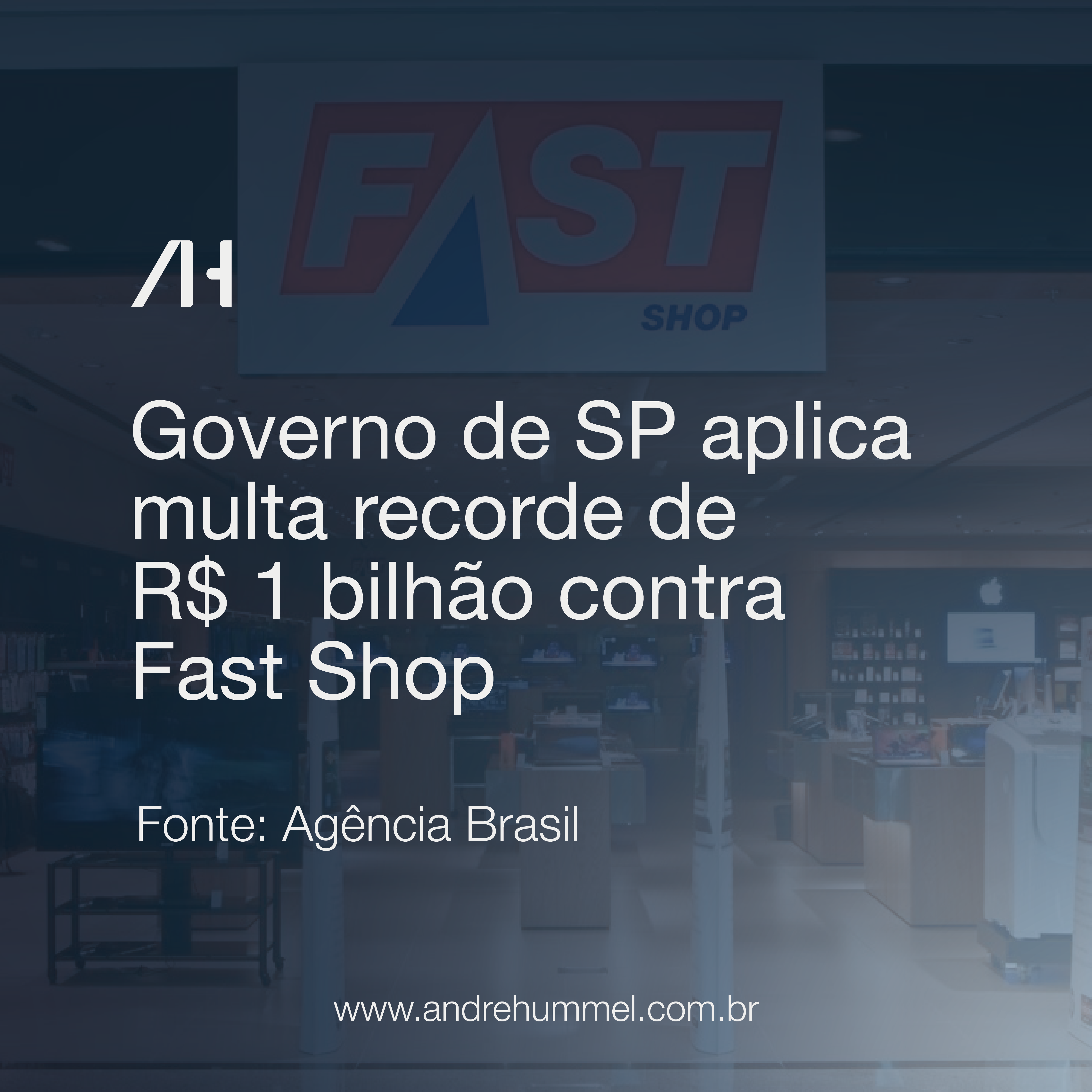 Governo de São Paulo aplica multa recorde de R$ 1 bilhão contra Fast Shop