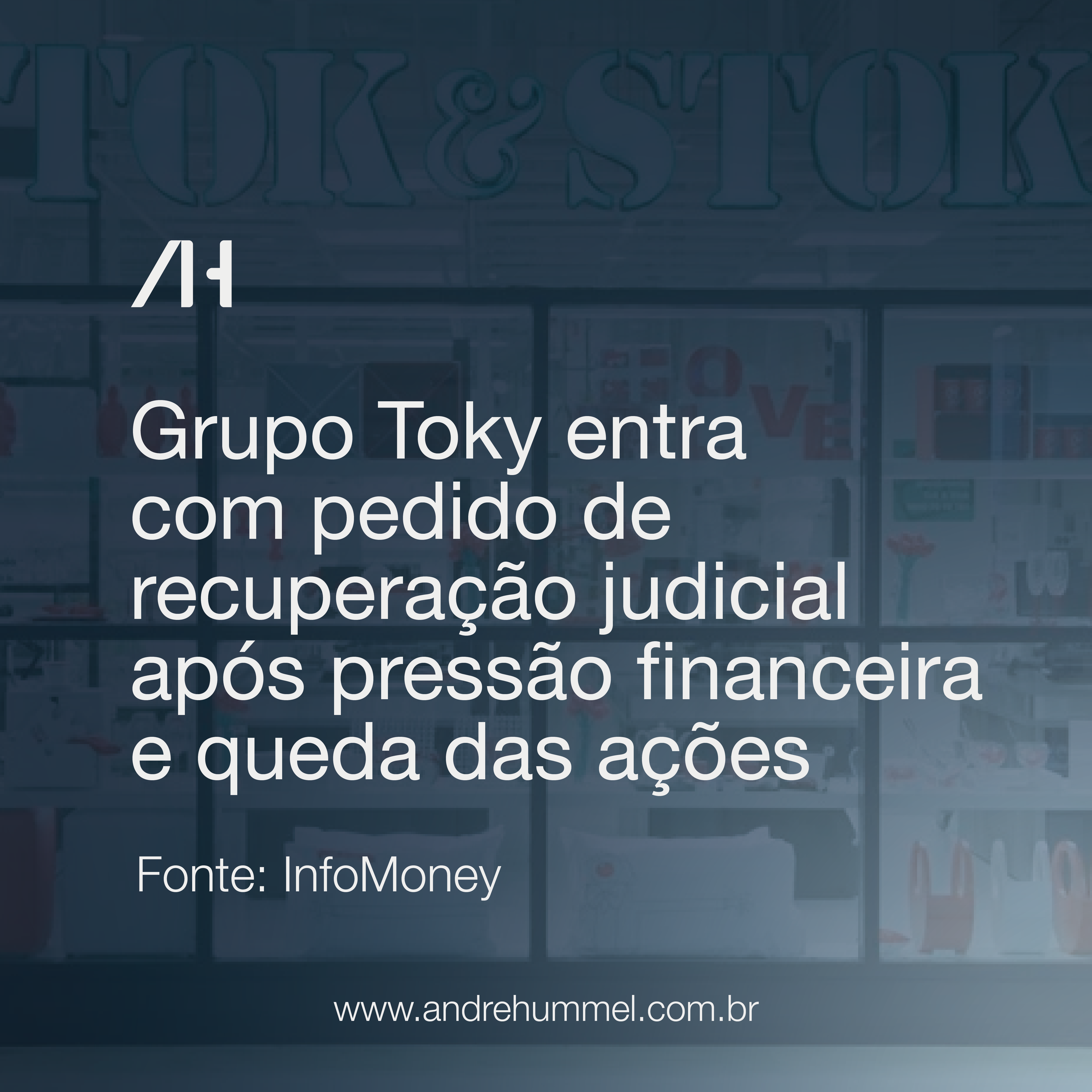 Grupo Toky entra com pedido de recuperação judicial após pressão financeira e queda das ações