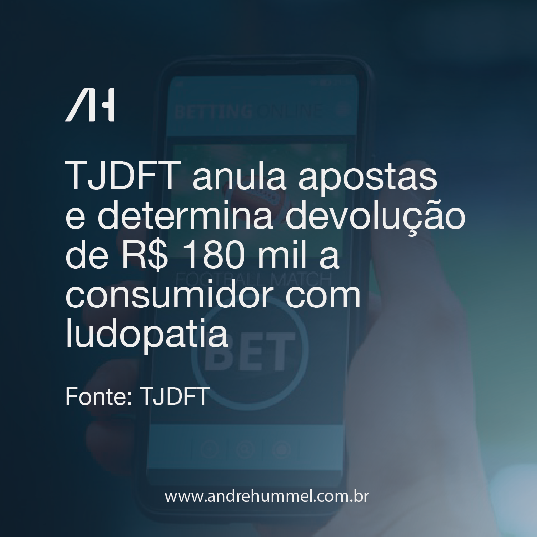 TJDFT anula apostas e determina devolução de R$ 180 mil a consumidor com ludopatia