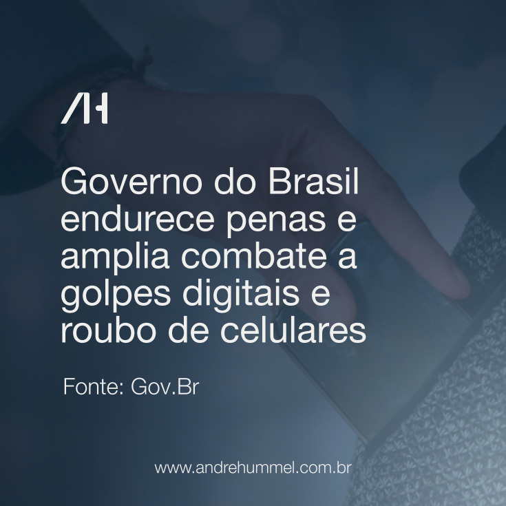Nova lei endurece penas para golpes digitais e roubo de celulares no Brasil