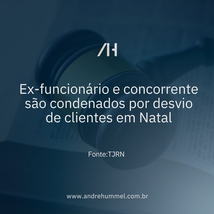 Ex-funcionário e concorrente são condenados por desvio de clientes em Natal