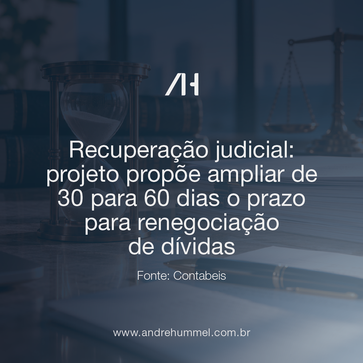 Recuperação judicial: projeto propõe ampliar de 30 para 60 dias o prazo para renegociação de dívidas