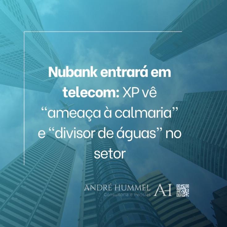 Nubank entrará em telecom: XP vê