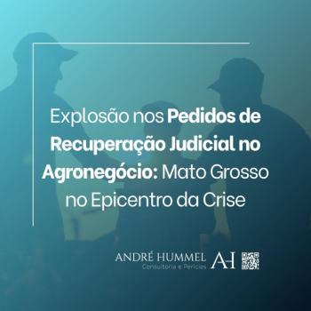 Explosão nos Pedidos de Recuperação Judicial no Agronegócio: Mato Grosso no Epicentro da Crise