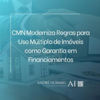 CMN Moderniza Regras para Uso Múltiplo de Imóveis como Garantia em Financiamentos