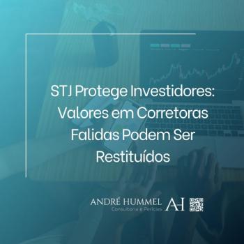 STJ Protege Investidores: Valores em Corretoras Falidas Podem Ser Restituídos