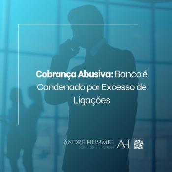 Cobrança Abusiva: Banco é Condenado por Excesso de Ligações