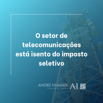 O setor de telecomunicações está isento do imposto seletivo