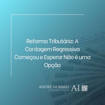 Reforma Tributária: A Contagem Regressiva Começou e Esperar Não é uma Opção