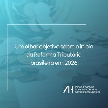 Um olhar objetivo sobre o início da Reforma Tributária brasileira em 2026