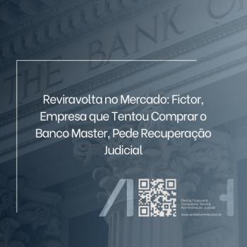 Reviravolta no Mercado: Fictor, Empresa que Tentou Comprar o Banco Master, Pede Recuperação Judicial