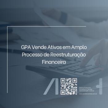 GPA Vende Ativos em Amplo Processo de Reestruturação Financeira