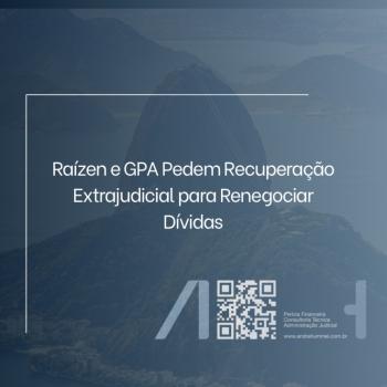 Raízen e GPA Pedem Recuperação Extrajudicial para Renegociar Dívidas
