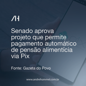 Senado aprova projeto que permite pagamento automático de pensão alimentícia via Pix