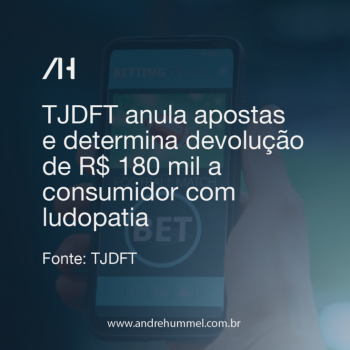 TJDFT anula apostas e determina devolução de R$ 180 mil a consumidor com ludopatia