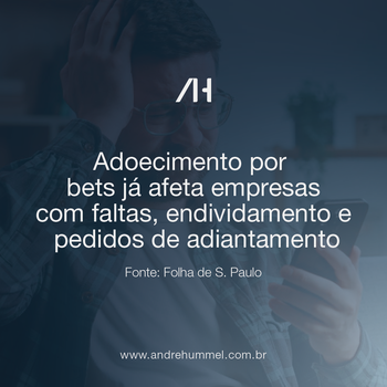 Adoecimento por bets já afeta empresas com faltas, endividamento e pedidos de adiantamento