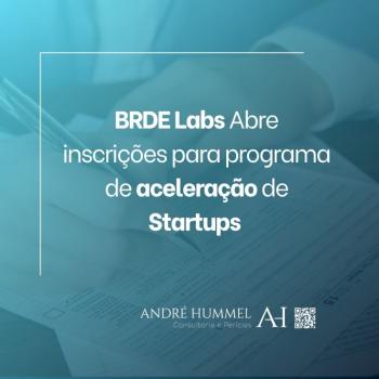 BRDE Labs Abre Inscrições para Programa de Aceleração de Startups