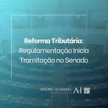 Reforma Tributária: Regulamentação Inicia Tramitação no Senado