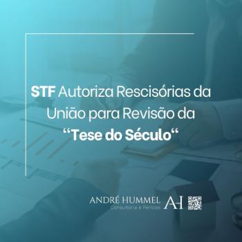 STF Autoriza Rescisórias da União para Revisão da
